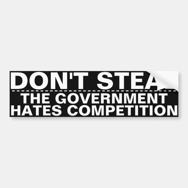 Don't steal, the government hates competition BIG! Bildekal (Framsidan)