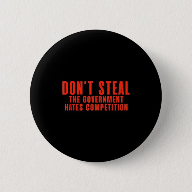 Don't Steal The Government Hates Competition  Knapp (Framsida)