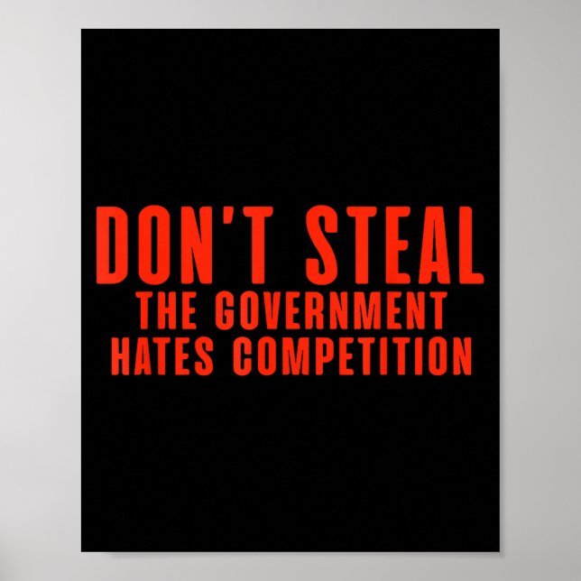 Don't Steal The Government Hates Competition  Poster (Framsidan)