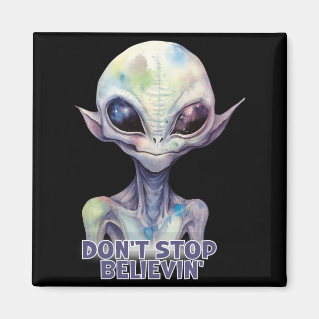 Dont Stop Believin Believe In Aliens  Magnet (Framsidan)