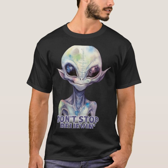 Dont Stop Believin Believe In Aliens  T Shirt (Framsida)