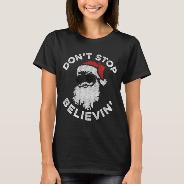 Don't Stop Believin' Cool Shades Santa  T Shirt (Framsida)