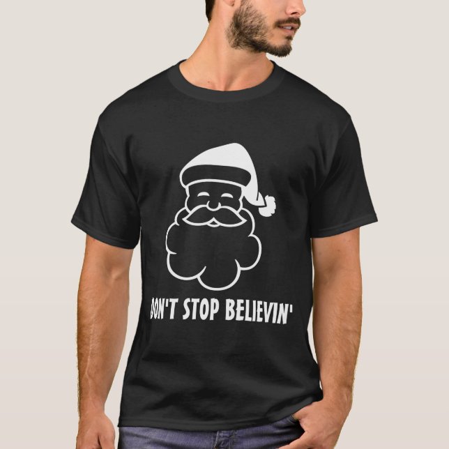Dont Stop Believin Funny Santa Claus  T Shirt (Framsida)