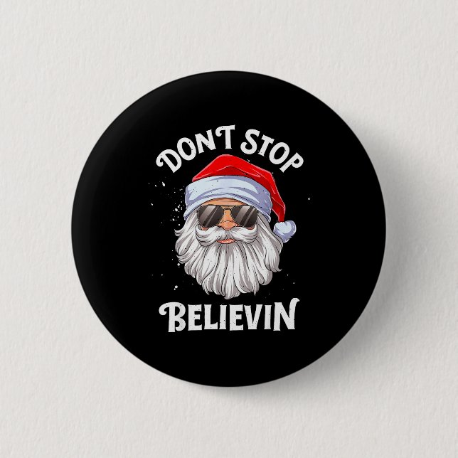 Dont Stop Believin Santa Funny Christmas  Knapp (Framsida)