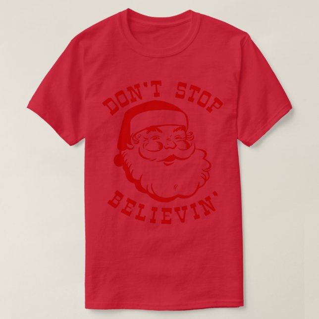 Dont Stop Believin Santa T Shirt (Design framsida)
