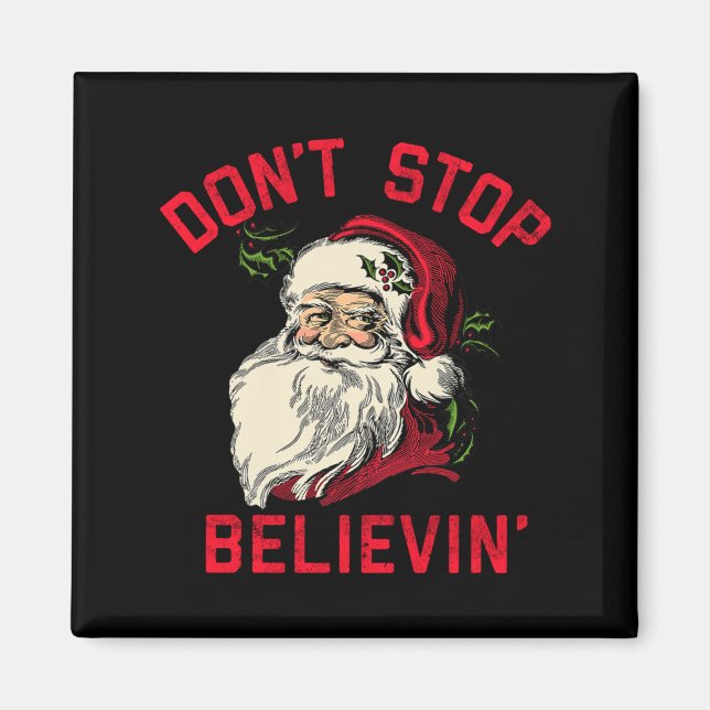 Don't Stop Believing, Funny Santa, Winter Christma Magnet (Framsidan)