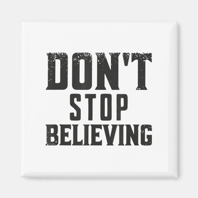 Don't Stop Believing Motivation  Magnet (Framsidan)