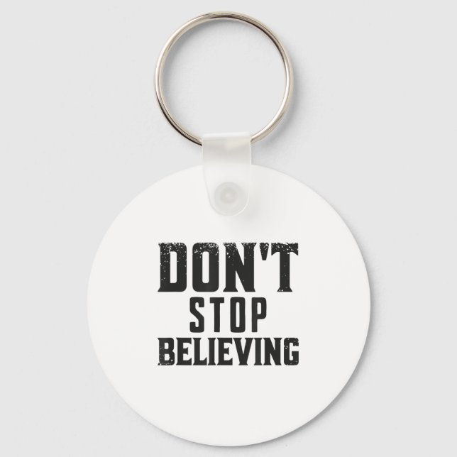 Don't Stop Believing Motivation  Nyckelring (Framsida)