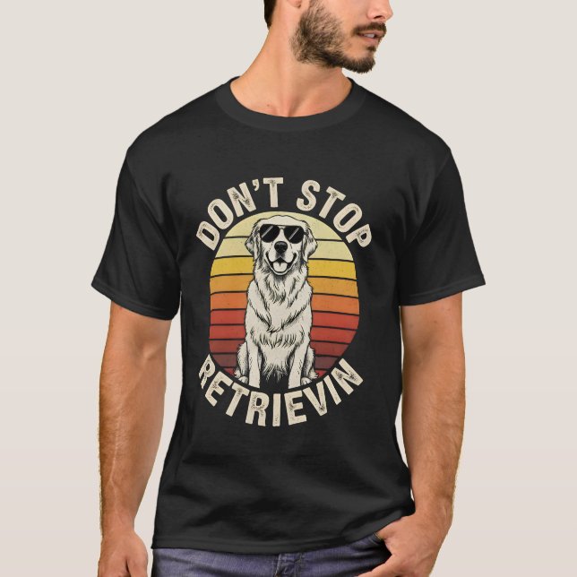 Don't Stop Retrievin funny Golden Retriever Retro  T Shirt (Framsida)