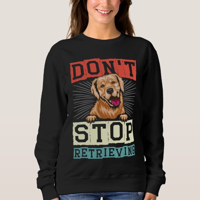 Don't Stop Retrieving Dog Retro Golden Retriever T Shirt (Framsida)