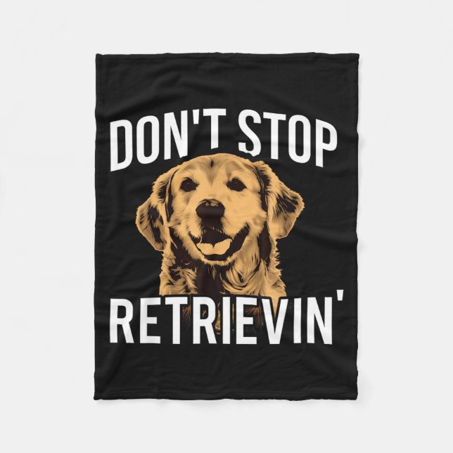 Don't Stop Retrieving - Funny Golden Retriever Own Fleecefilt (Framsidan)