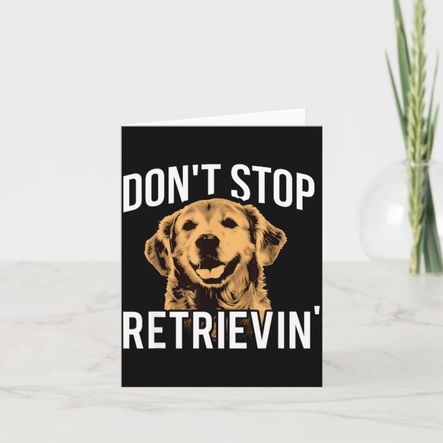 Don't Stop Retrieving - Funny Golden Retriever Own Kort (Framsida)