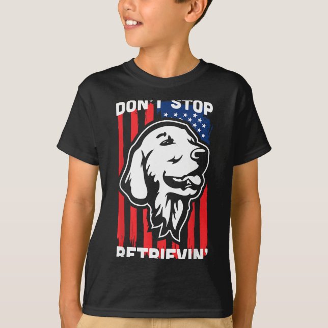 Don't Stop Retrieving Shirt American Flag Golden R T Shirt (Framsida)
