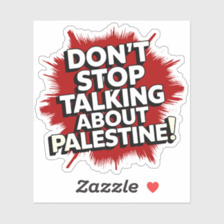 Don't Stop Talking About Palestine! Klistermärken