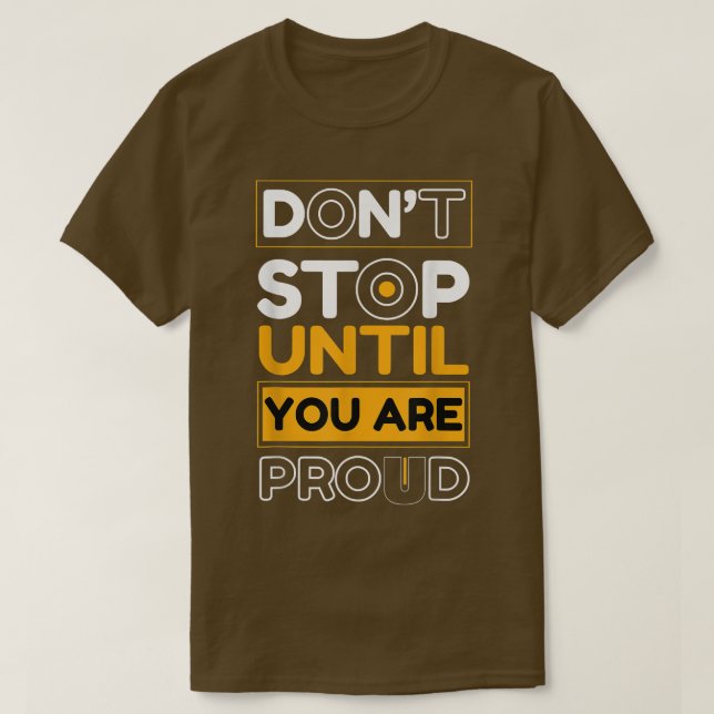 Don't Stop until you are Proud Entrepreneur Motiva T Shirt (Design framsida)