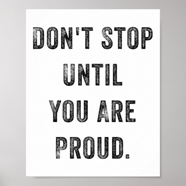 Don't Stop Until You Are Proud Insrational Motivat Poster (Framsidan)