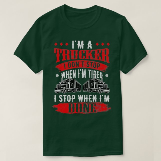 Don't Stop When Tired Funny Trucker Gift Truck Dri T Shirt (Design framsida)