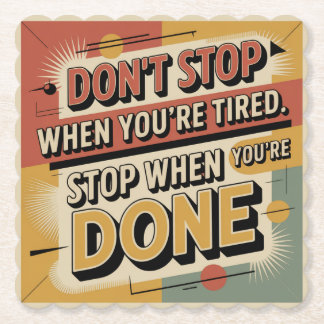 Don't Stop When You're Tired Underlägg Papper
