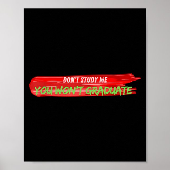 Don't Study Me You Won't Graduate Funny Quote Desi Poster (Framsidan)