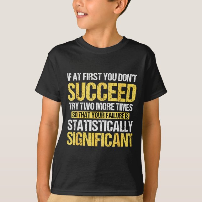 Don't Succeed Statistically Significant Science Pu T Shirt (Framsida)