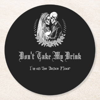 Don't Take My Drink Gothic Skeleton Black Wedding Underlägg Papper Rund