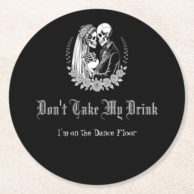 Don't Take My Drink Gothic Skeleton Black Wedding Underlägg Papper Rund (Framsidan)