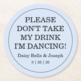 Don't Take My Drink Solid Blue Wedding Underlägg Papper Rund