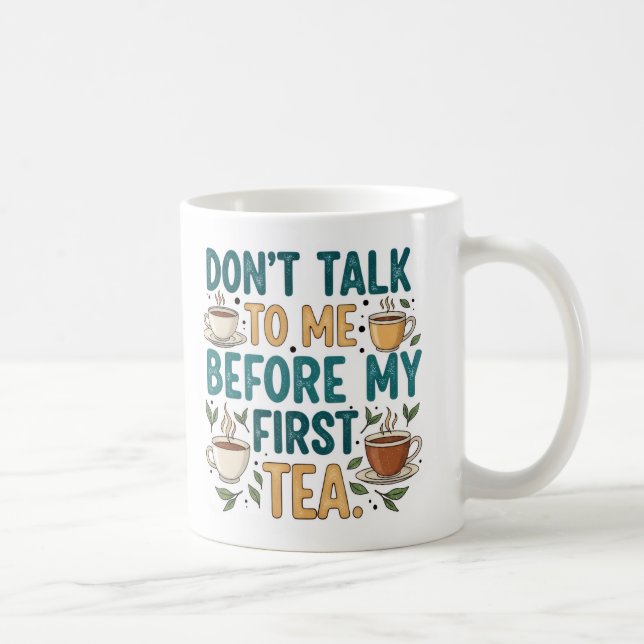Don't Talk To Me Before My First Tea - Funny Quote Kaffemugg (Höger)