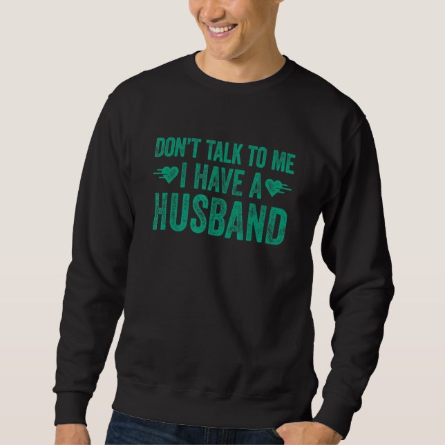 Don't Talk To Me I Have A Husband 1 Lång Ärmad Tröja (Framsida)