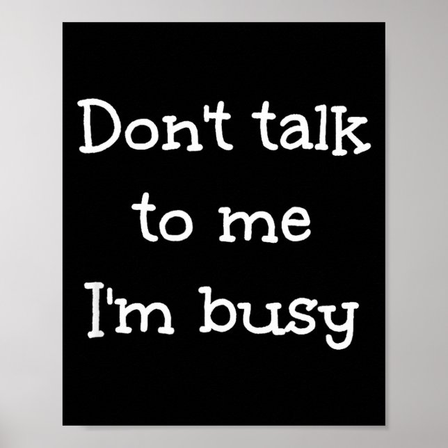 Don't Talk To Me I'm Busy, Humor  Poster (Framsidan)