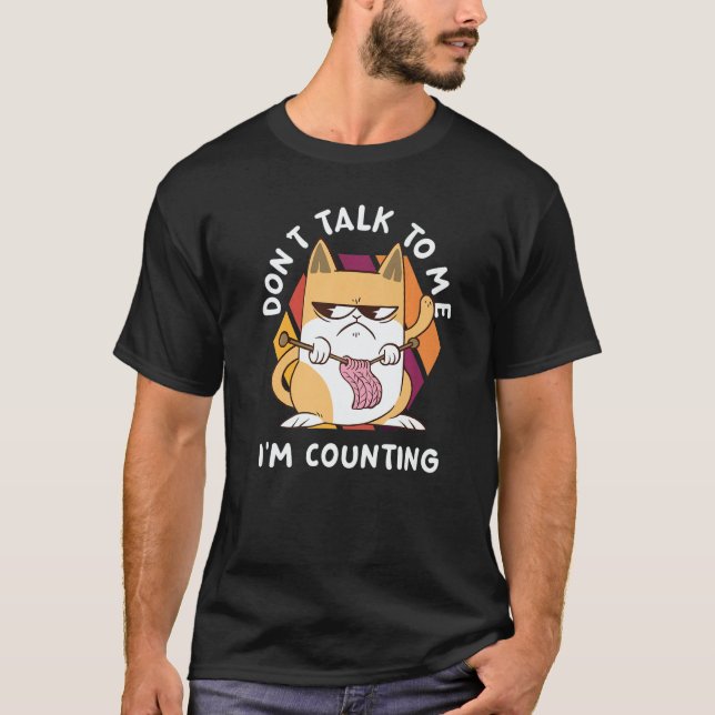 Don't Talk To Me I'm Counting  Cat Crochet Knittin T Shirt (Framsida)