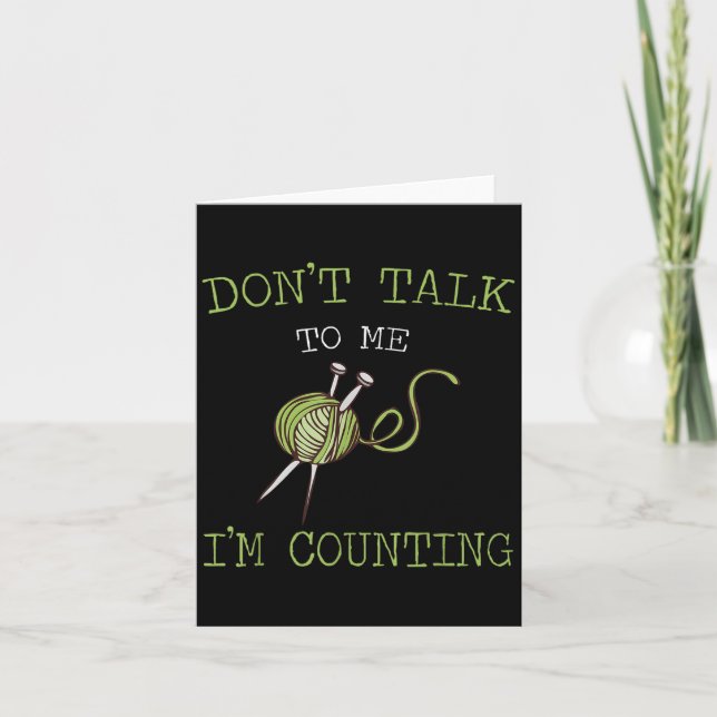 Don't Talk To Me I'm Counting Crochet Knitting Quo Kort (Framsida)
