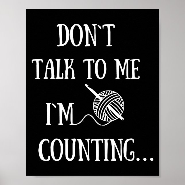 Dont Talk To Me Im Counting Funny Crochet  Poster (Framsidan)