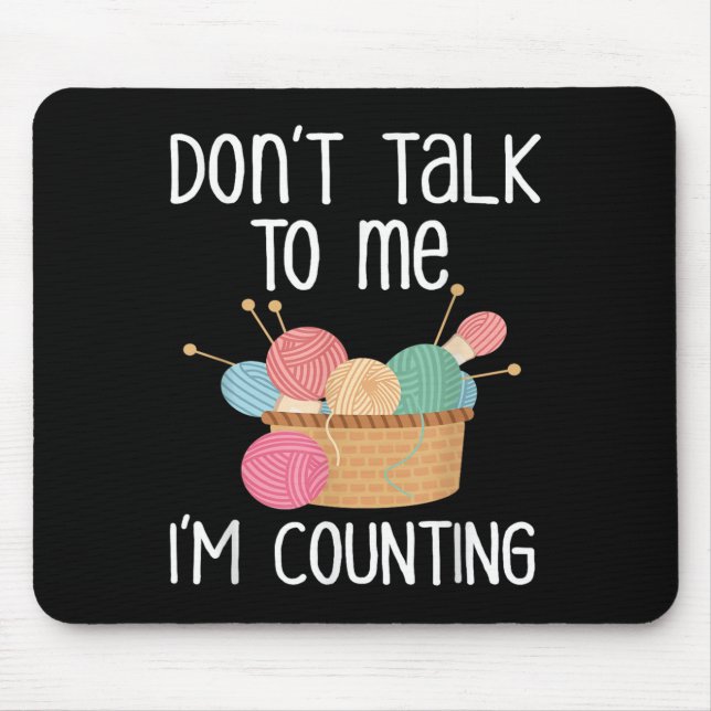 Don't Talk To Me I'm Counting - Funny Knitter Gift Musmatta (Framsidan)