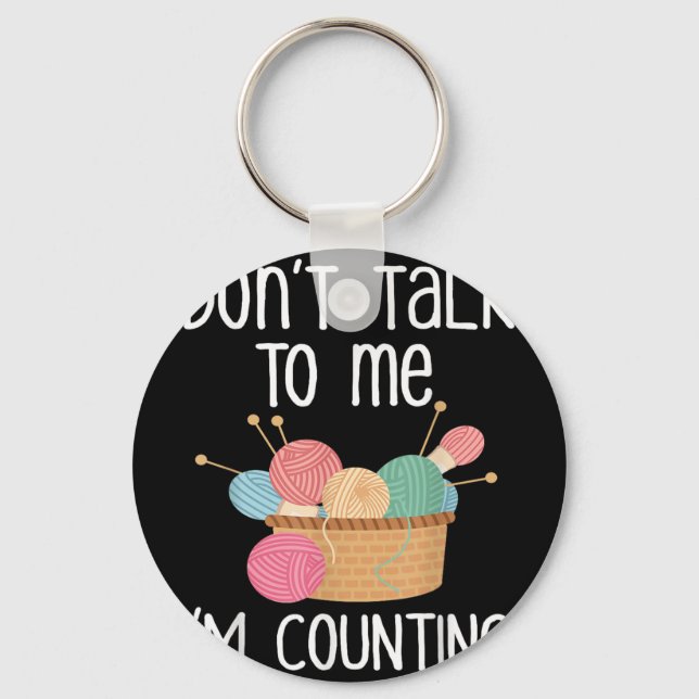 Don't Talk To Me I'm Counting - Funny Knitter Gift Nyckelring (Framsida)