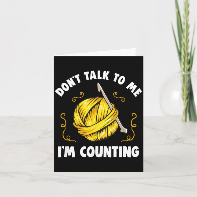 Don't Talk To Me I'm Counting _ Funny Knitting Cro Kort (Framsida)