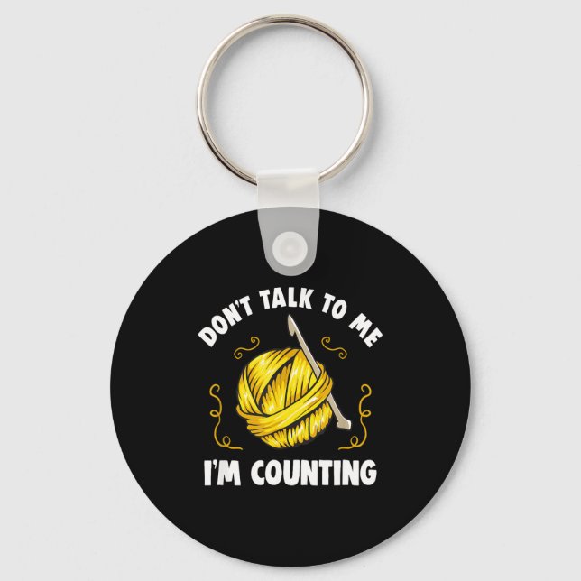Don't Talk To Me I'm Counting _ Funny Knitting Cro Nyckelring (Framsida)