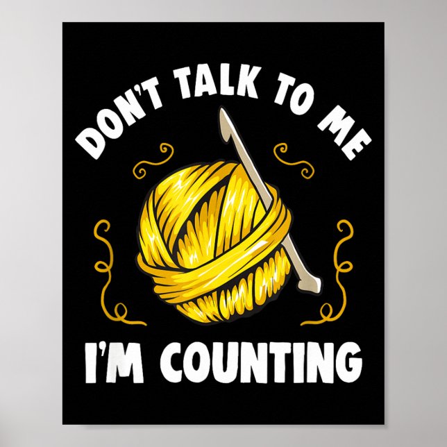 Don't Talk To Me I'm Counting _ Funny Knitting Cro Poster (Framsidan)