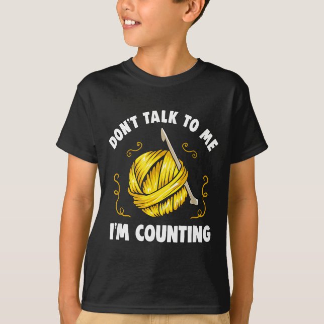 Don't Talk To Me I'm Counting _ Funny Knitting Cro T Shirt (Framsida)