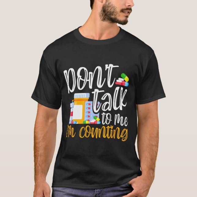 Dont Talk To Me Im Counting Funny Pharmacy Tech  T Shirt (Framsida)