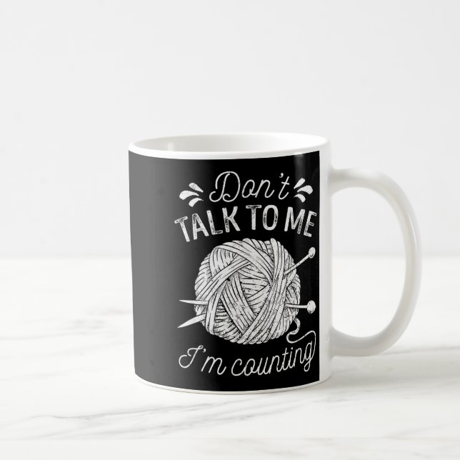 Don't Talk To Me I'm Counting Knitting Lover Funny Kaffemugg (Höger)