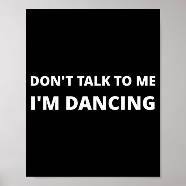 Don't Talk To Me, I'm Dancing, Funny Rave  Poster (Framsidan)