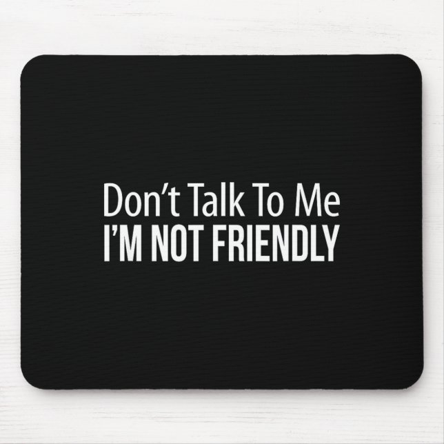 Don't Talk To Me - I'm Not Friendly -  Musmatta (Framsidan)