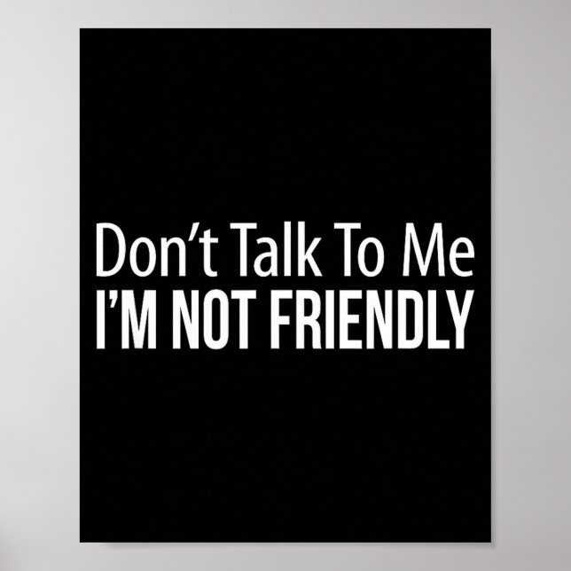 Don't Talk To Me - I'm Not Friendly -  Poster (Framsidan)