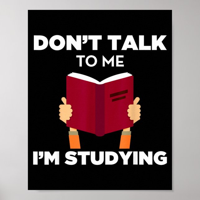 Don't Talk To Me I'm Studying Funny Book Studious  Poster (Framsidan)