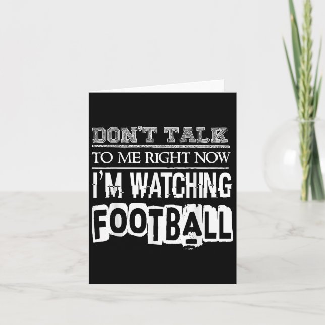 Don't Talk To Me Right Now I'm Watching Football - Kort (Framsida)