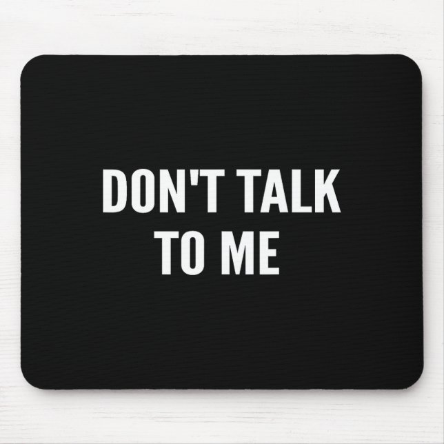 Don't Talk To Me Shirt Funny Shirt  Musmatta (Framsidan)