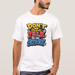 Don't Talk To Me Today Funny Introvert T-Shirt<br><div class="desc">Funny introvert t-shirt featuring Don't Talk To Me Today. Perfect for people who prefer quiet time and personal space.</div>