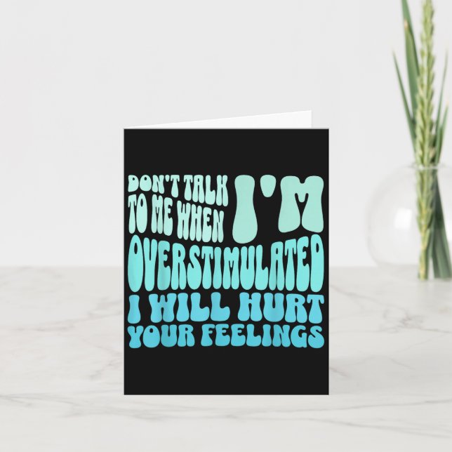 Don't Talk To Me When I'm Overstimulated Funny Tre Kort (Framsida)