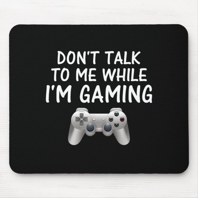 Don't Talk To Me While I'm Gaming Video Games  Musmatta (Framsidan)